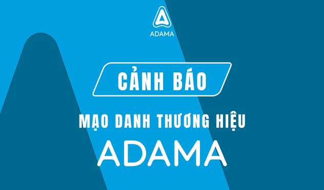 Cảnh báo mạo danh thương hiệu ADAMA
