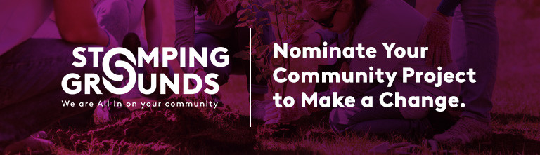 Stomping Grounds Nominate Your Community Project to Make a Change